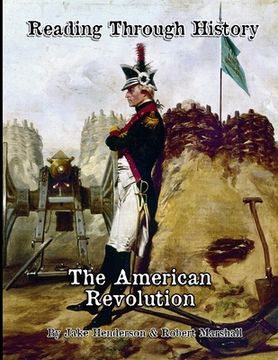portada The American Revolution: Reading Through History (en Inglés)
