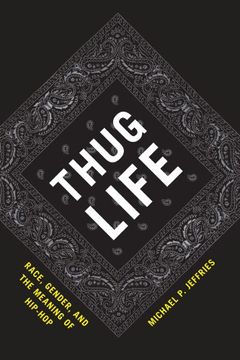 portada Thug Life: Race, Gender, and the Meaning of Hip-Hop (en Inglés)