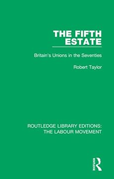 portada The Fifth Estate: Britain's Unions in the Seventies (Routledge Library Editions: The Labour Movement) (en Inglés)