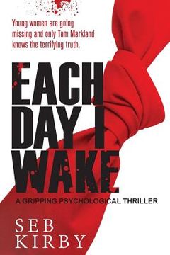 portada Each Day I Wake: A gripping psychological thriller: UK Edition (en Inglés)