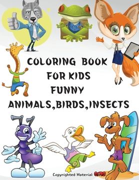 portada Coloring Book for Kids Funny Animals, Birds, Insects: Great gift, for girls and boys age 4-8