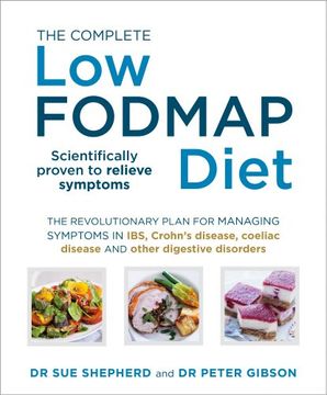 portada The Complete Low-Fodmap Diet: The Revolutionary Plan for Managing Symptoms in Ibs, Crohn's Disease, Coeliac Disease and Other Digestive Disorders (en Inglés)