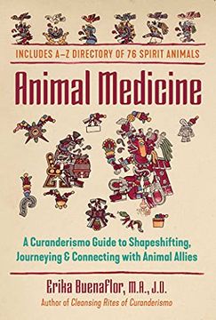 portada Animal Medicine: A Curanderismo Guide to Shapeshifting, Journeying, and Connecting With Animal Allies (en Inglés)