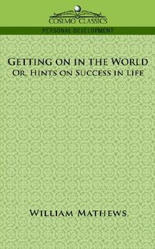 portada getting on in the world; or, hints on success in life (en Inglés)