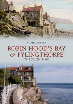 portada Robin Hoods bay and Fylingthorpe Through Time (in English)