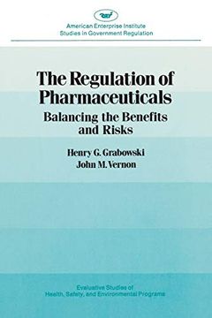 portada Regulation of Pharmaceuticals: Balancing the Benefits and Risks (Aei Studies, 377) (en Inglés)