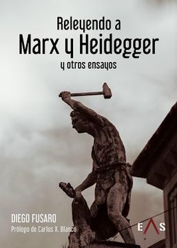 portada Releyendo a Marx y Heidegger: Y Otros Ensayos