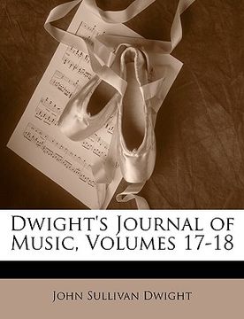 portada dwight's journal of music, volumes 17-18