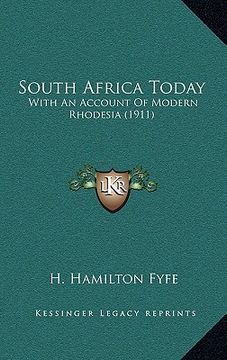 portada south africa today: with an account of modern rhodesia (1911) (en Inglés)