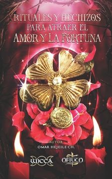 portada Rituales y Hechizos para Atraer el Amor y la Fortuna (in Spanish)