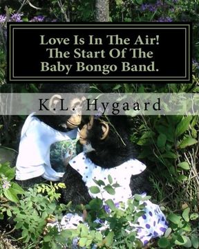 portada Love Is In The Air! The Start Of The Baby Bongo Band. (Brigitta’s Mystical Garden Baby Bongo Book Series) (Volume 4)