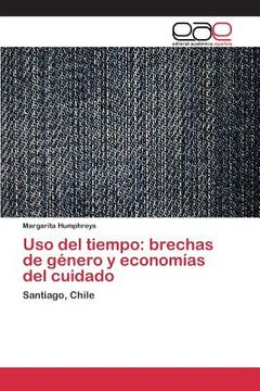 portada Uso Del Tiempo: Brechas De Género Y Economías Del Cuidado (spanish Edition)