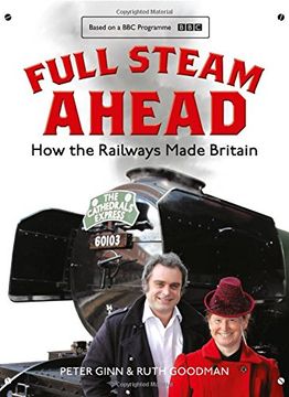 portada Full Steam Ahead: How the Railways Made Britain