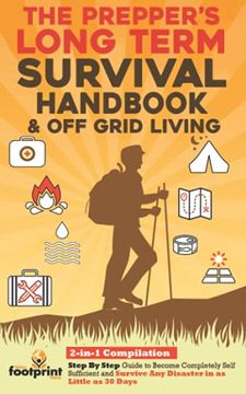 portada The Prepper's Long-Term Survival Handbook & off Grid Living: 2-In-1 Compilation | Step by Step Guide to Become Completely Self Sufficient and Survive. Little as 30 Days (Self Sufficient Survival) (en Inglés)