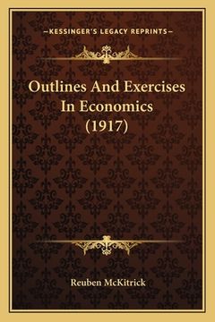 portada Outlines And Exercises In Economics (1917) (en Inglés)