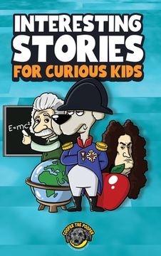 portada Interesting Stories for Curious Kids: An Amazing Collection of Unbelievable, Funny, and True Stories from Around the World! (en Inglés)