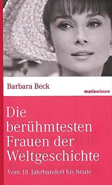 portada Die berühmtesten Frauen der Weltgeschichte: Vom 18. Jahrhundert bis heute (en Alemán)