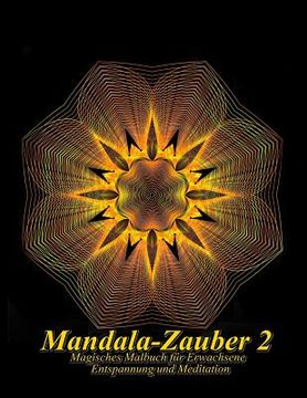 portada Mandala-Zauber 2: Magisches Malbuch für Erwachsene: Entspannung und Meditation (in German)