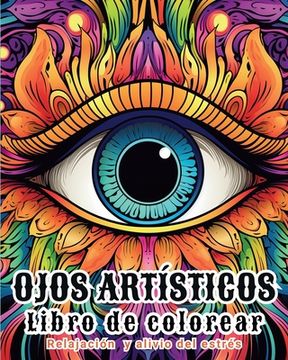 portada Ojos artísticos - Libro de colorear: Páginas de relajación y alivio del estrés para adultos