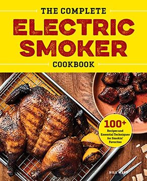 portada The Complete Electric Smoker Cookbook: 100+ Recipes and Essential Techniques for Smokin'Favorites (in English)