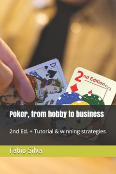 portada Poker, from hobby to business: 2nd Ed. + Tutorial & winning strategies (en Inglés)
