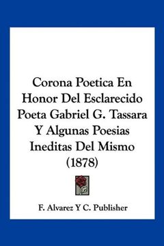 portada Corona Poetica en Honor del Esclarecido Poeta Gabriel g. Tassara y Algunas Poesias Ineditas del Mismo (1878)