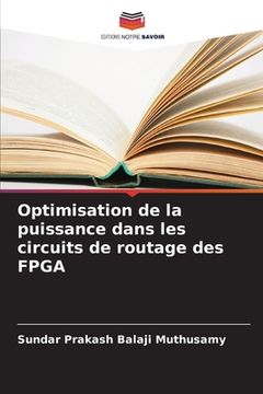 portada Optimisation de la puissance dans les circuits de routage des FPGA (en Francés)