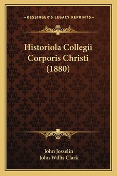 portada Historiola Collegii Corporis Christi (1880) (en Latin)