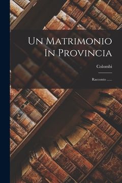 portada Un Matrimonio In Provincia: Racconto ...... (in Italian)