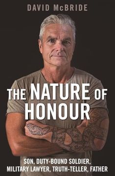 portada The Nature of Honour: Son, Duty-Bound Soldier, Military Lawyer, Truth-Teller, Father (en Inglés)