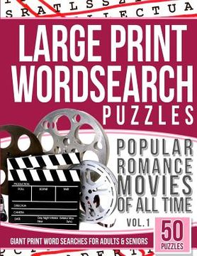 portada Large Print Wordsearches Puzzles Popular Romance Movies of All Time v.1: Giant Print Word Searches for Adults & Seniors (en Inglés)