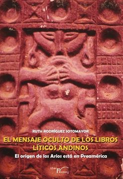portada Mensaje Oculto de los Libros Liticos Andinos (in Spanish)