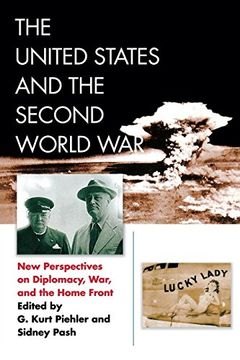 portada The United States and the Second World War: New Perspectives on Diplomacy, War, and the Home Front (World war ii: The Global, Human, and Ethical Dimension) (en Inglés)