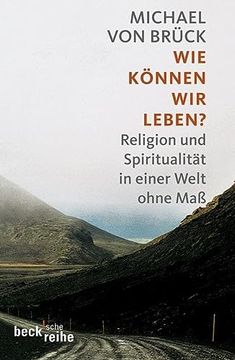 portada Wie kã Nnen wir Leben? Religion und Spiritualitã¤T in Einer Welt Ohne maã (en Alemán)