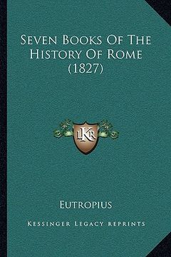 portada seven books of the history of rome (1827) (en Inglés)