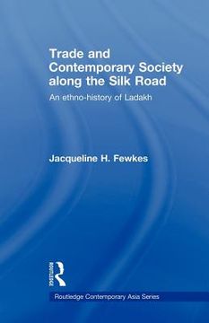 portada trade and contemporary society along the silk road: an ethno-history of ladakh (en Inglés)
