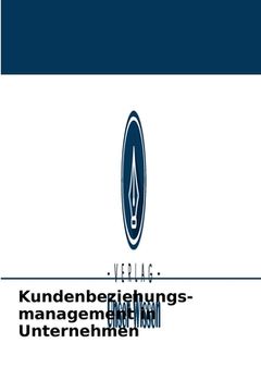 portada Kundenbeziehungs- management in Unternehmen (in German)