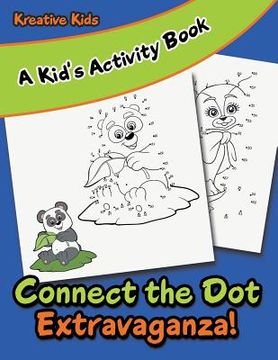 portada Connect the Dot Extravaganza! A Kid's Activity Book (in English)