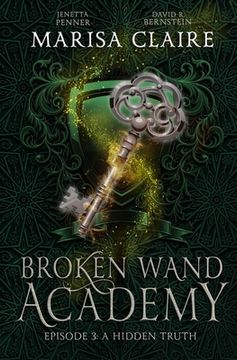 portada Broken Wand Academy: Episode 3: A Hidden Truth (en Inglés)