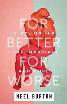 portada For Better for Worse: Essays on Sex, Love, Marriage, and More: 4 (Ataraxia) (en Inglés)