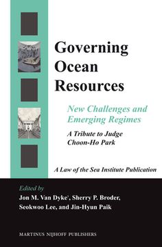 portada Governing Ocean Resources: New Challenges and Emerging Regimes: A Tribute to Judge Choon-Ho Park (en Inglés)