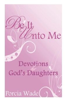 portada Be It Unto Me: Devotions for God's Daughters