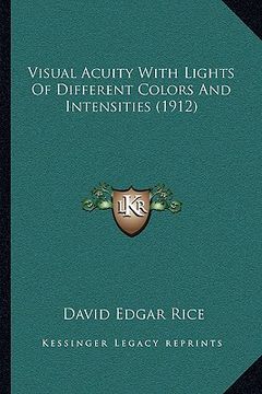 portada visual acuity with lights of different colors and intensities (1912)