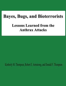 portada Bayes, Bugs, and Bioterrorists: Lessons Learned from the Anthrax Attacks (in English)