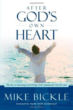 portada After God's own Heart: The key to Knowing and Living God's Passionate Love for you 