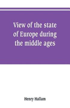 portada View of the state of Europe during the middle ages (en Inglés)
