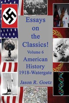 portada Essays on the Classics!: American History, 1918-Watergate (en Inglés)