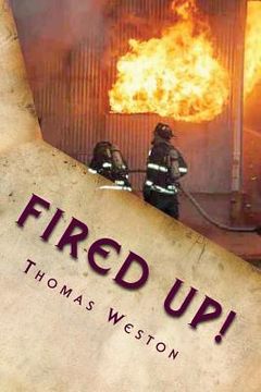 portada Fired Up!: (Memoir of a Deranged Arsonist) (en Inglés)