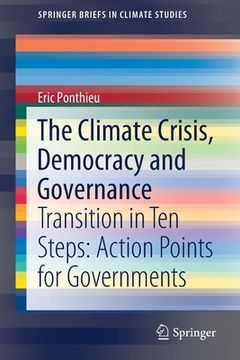portada The Climate Crisis, Democracy and Governance: Transition in Ten Steps: Action Points for Governments (en Inglés)
