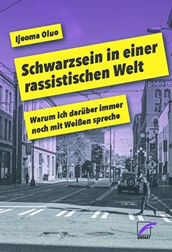 portada Schwarz Sein in Einer Rassistischen Welt: Warum ich Darüber Immer Noch mit Weißen Spreche (in German)